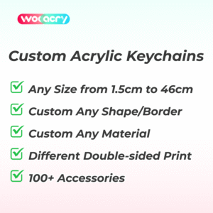 Custom Acrylic Keychains
Production time: 5-7 Workdays, US/EU/UK tariffs-free support